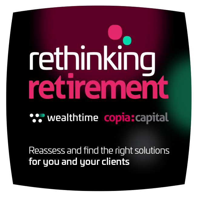 Rethinking Retirement - reassess and find the right solutions for you and your clients